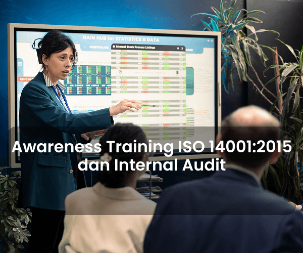 Awareness Training ISO 14001:2015 dan Internal Audit