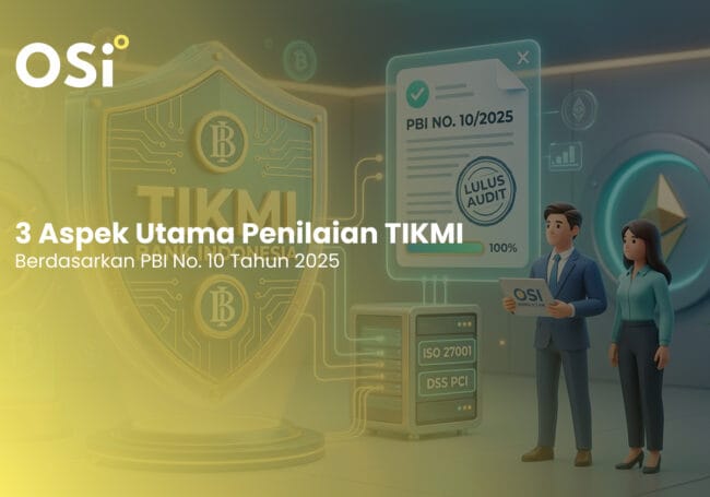 penilaian tikmi, pbi no.10 tahun 2025, tikmi bank Indonesia, audit tikmi bank Indonesia, osi Konsultan, iso 27001