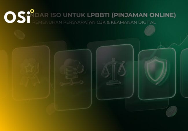 LPBBTI, apa itu LPBBTI, persyaratan OJK LPBBTI, ISO pinjaman online, kepatuhaan OJK LPBBTI, POJK LPBBTI, osi konsultan